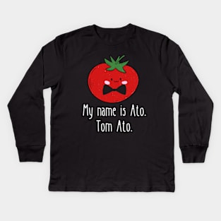 My Name Is Ato Tom Ato Funny Tomato Kids Long Sleeve T-Shirt